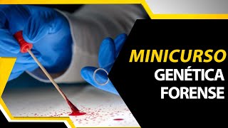[ MINICURSO ] GENÉTICA FORENSE