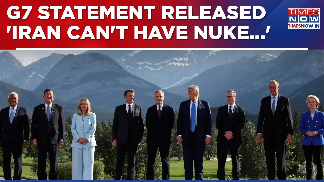 'Iran Can't Have Nuclear Weapons' G7 Leaders Issue Joint Statement As Middle-East Tension Escalates