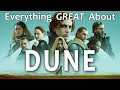 Everything GREAT About Dune! (2021)