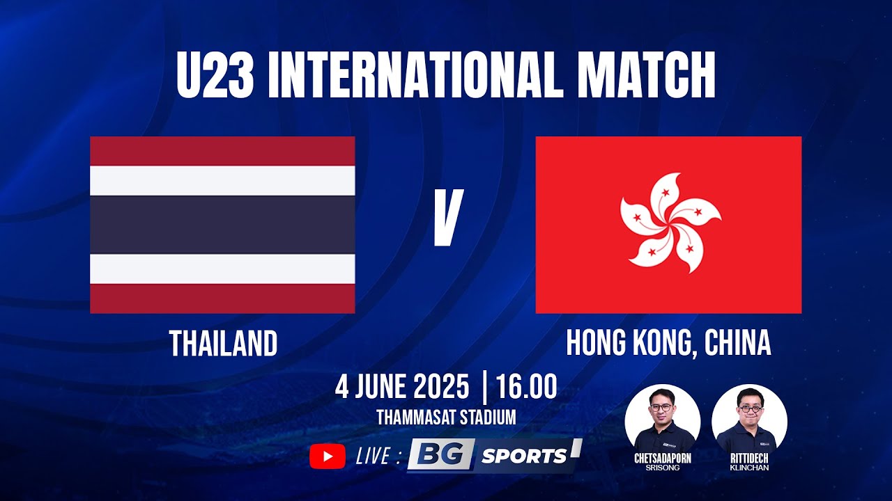LIVE🔴 : Thailand U-23 vs Hong Kong, China U-23 | U23 International Match | 04.06.25