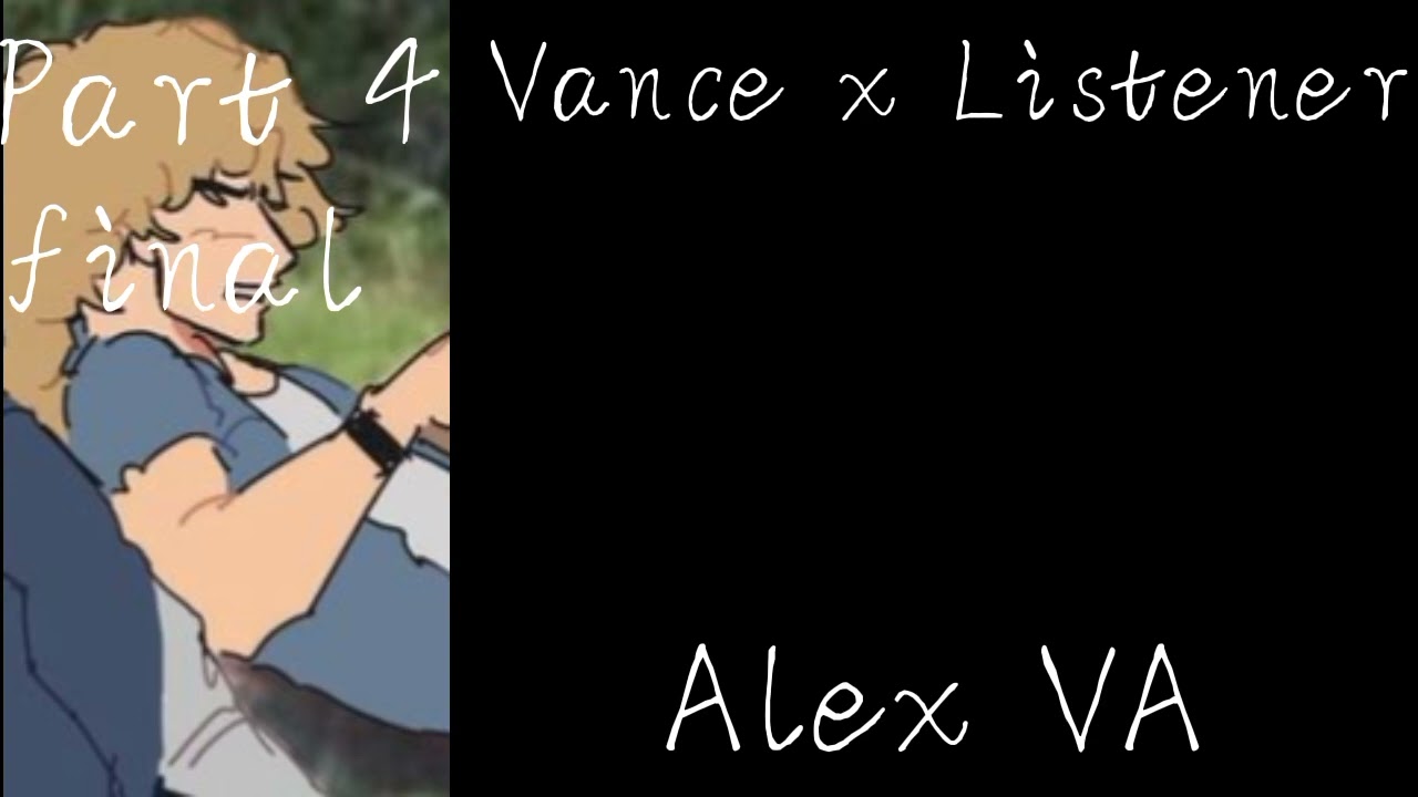 Vance x Listener// Alex VA// Part 4// final// childhood friends to lovers// the black phone