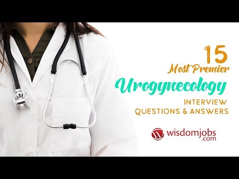 Top 250 Urogynecology Interview Questions And Answers 21 February