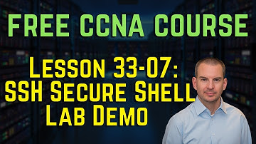 Free CCNA 200-301 Course 33-07: SSH Secure Shell Lab Demo