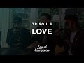 Trisouls - Love | Live at kumparan