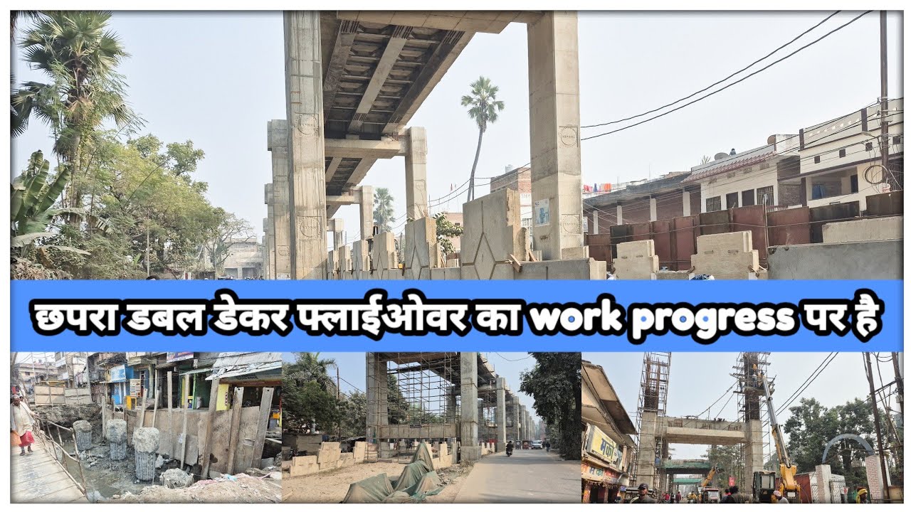 Chhapra double decker flyover | ab hoga complete | full work progress | @localinfobyts 