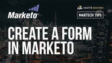 How to Create a Form in Marketo: C&A MarTech Tips