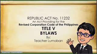 RA 11232 TITLE V Bylaws by Teacher Lumaban