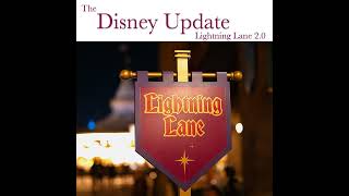 DHI 268 - The Disney Update - The Ins-and-Outs of Lightning Lane 2.0