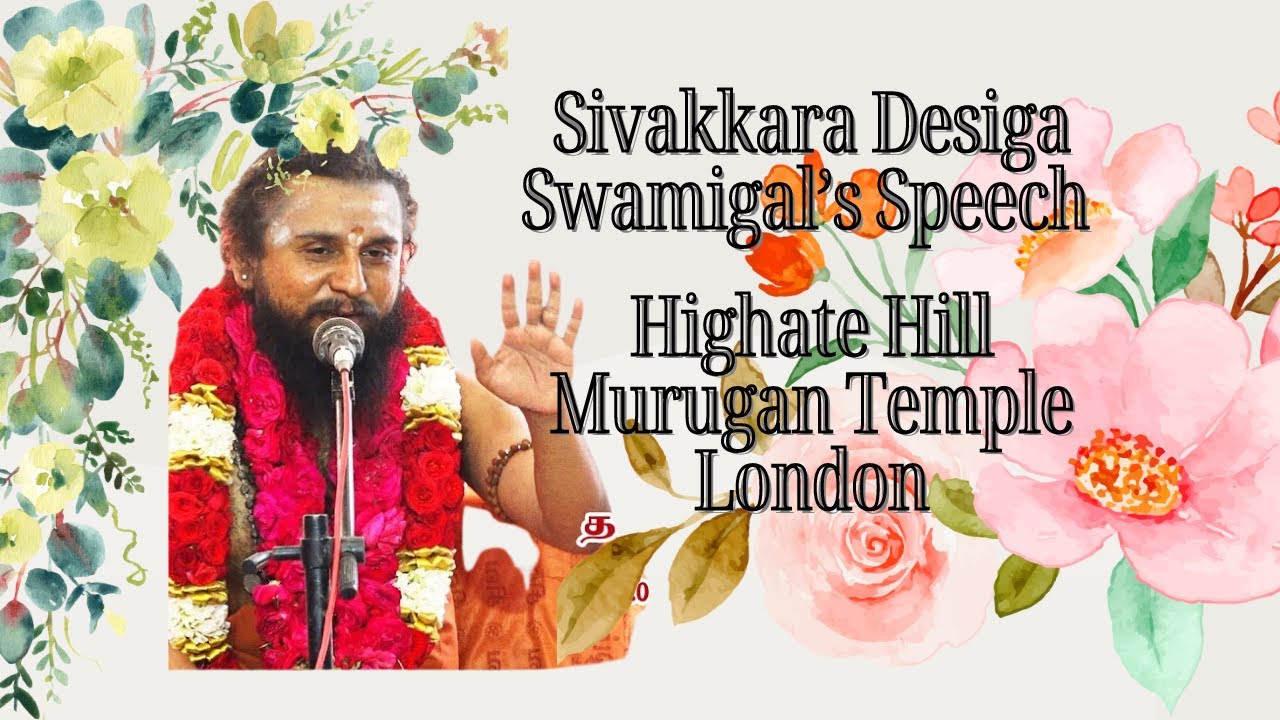 “Watch Live: Sivakkara Desiga Swamigal’s Speech at Archway Murugan Temple, London”