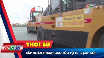 Sắp hoàn thành cao tốc Lộ Tẻ - Rạch Sỏi| Cần Thơ TV