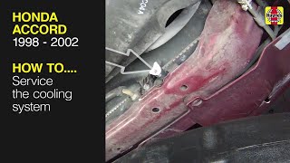 How to Service the cooling system on the Honda Accord 1998 to 2002 How to Service the cooling system on the Honda Accord 1998 to 2002