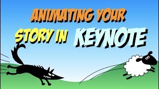 Animating Your Digital Story in Keynote