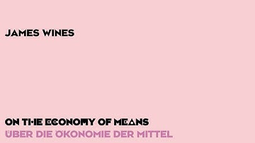 The Economy of Means – James Wines / Simon Denny in conversation with James Wines