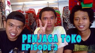Web Series Penjaga Toko Episode 2
