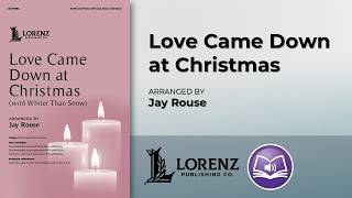Love Came Down at Christmas | Jay Rouse