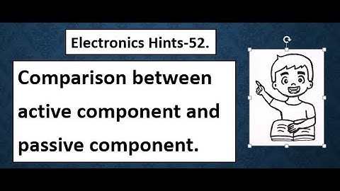 Comparison between active component and passive component.