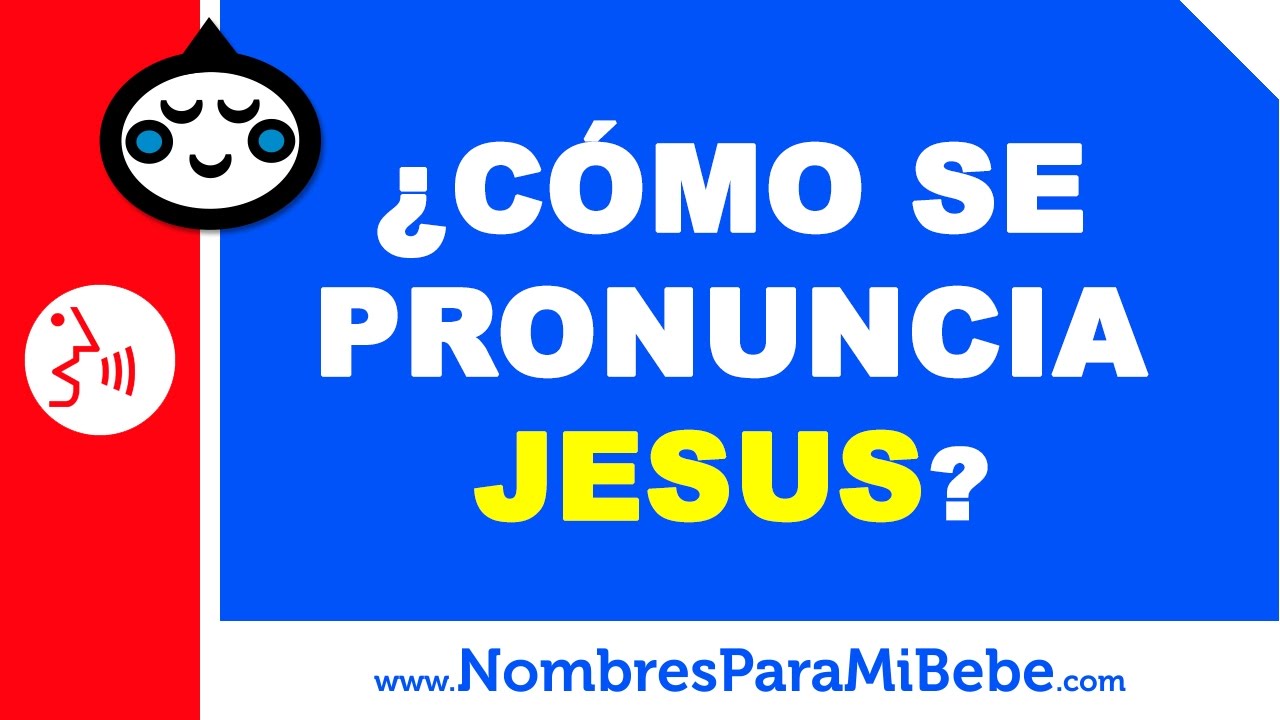 ¿Cómo se pronuncia JESUS en inglés? - www.nombresparamibebe.com - YouTube