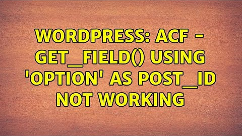 Wordpress: ACF - get_field() using 