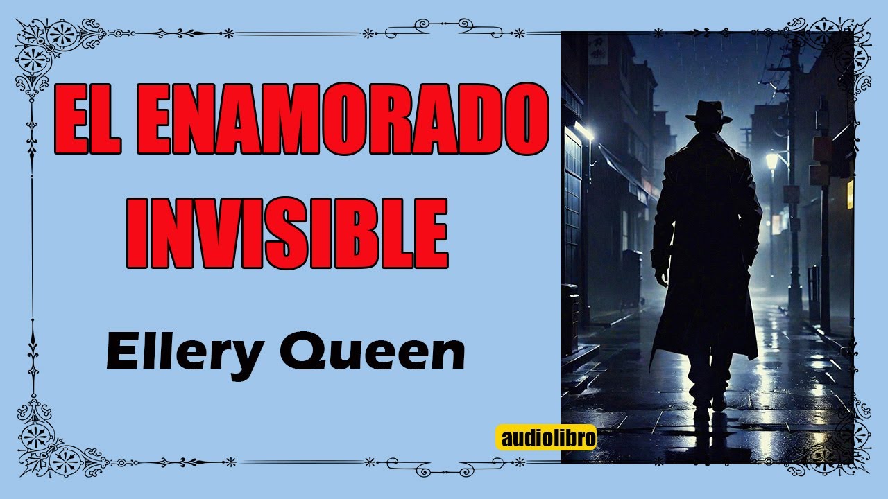 EL ENAMORADO INVISIBLE  -  ELLERY QUEEN