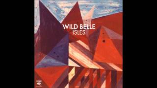 Video thumbnail of "When It's Over - Wild Belle (HQ + Lyrics!) HD"