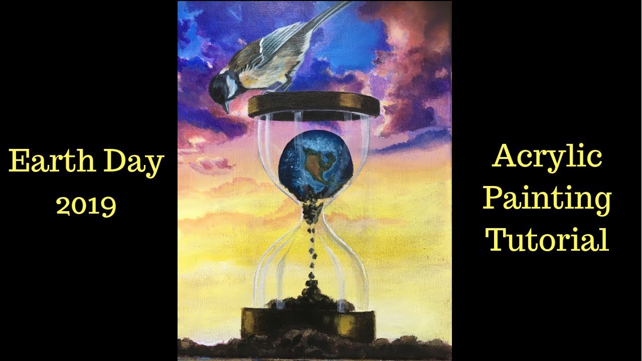 Earth Day 2019 - Acrylic painting tutorial and tips - chickadee and hourglass