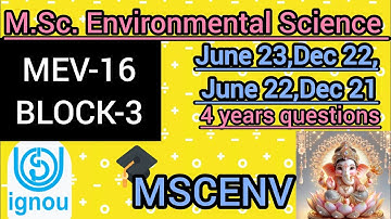 M.Sc. Environmental Science | MEV-16 | BLOCK-3 | JUNE 23, DEC 22, JUNE 22, DEC 21 | MSCENV | IGNOU |