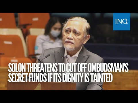 Solon threatens to cut off Ombudsman's secret funds if its dignity is tainted