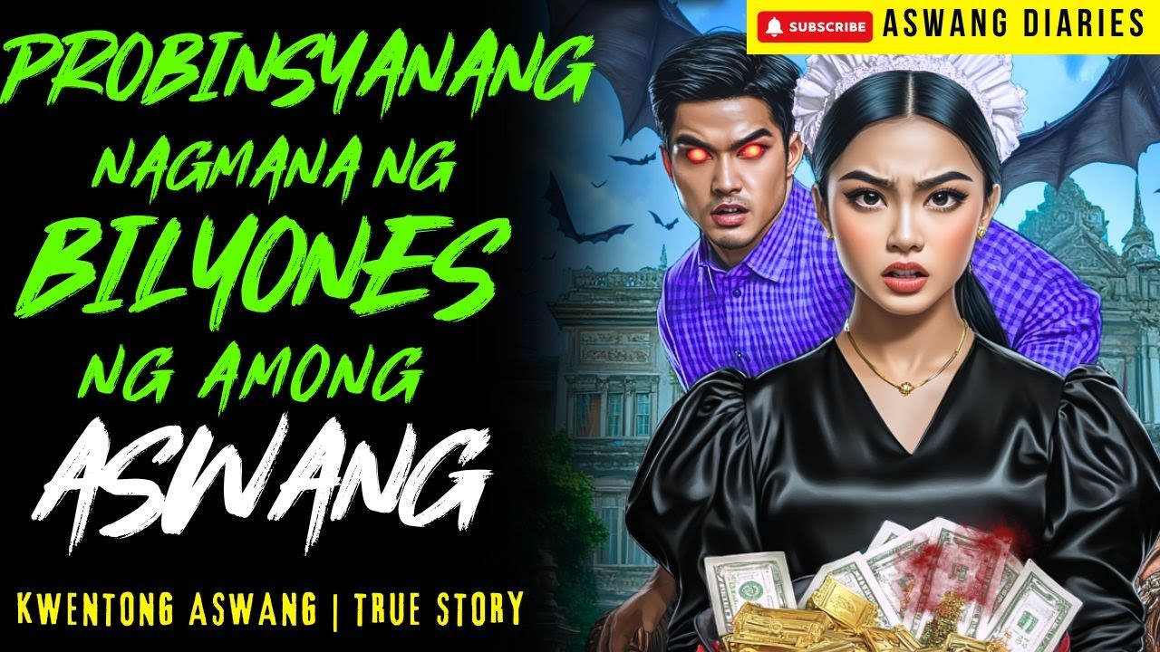 PROBINSYANANG NAGMANA NG BILYONES NG AMONG ASWANG I Kwentong Aswang I True Story