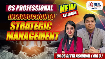 CS Professional - New Syllabus | Introduction to Strategic Management | MEPL- Divya Agarwal