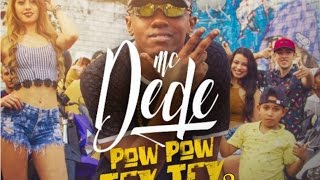 MC Dede - Pow Pow Tey Tey 2 (Exclusiva 2016) CONEXÃO FUNK