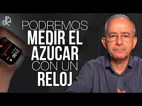 Podremos MEDIR EL AZÚCAR En La SANGRE Con Un RELOJ INTELIGENTE - Oswaldo  Restrepo RSC 