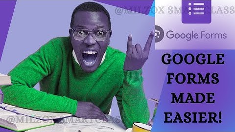 Google Forms Explained: How to Create Forms, Quizzes & Collect Responses