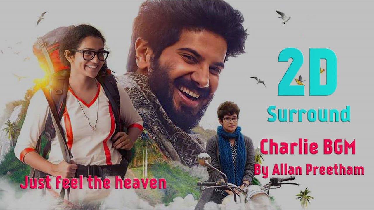 2D Charlie BGM 20  By Allan Preetham  Charlie  Amazing BGM  Best Malayalam BGM  3D  8D