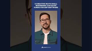5 Creative Ways Small Businesses can Fund an ERP System