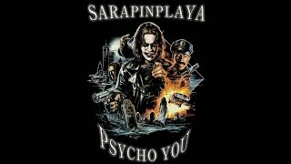 SARAPINPLAYA - PSYCHO YOU