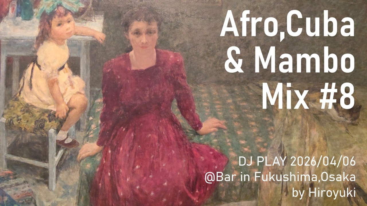 Afro,Cuba & Mambo Mix 08 ] DJ PLAY 260406 @Bar in Fukushima,Osaka