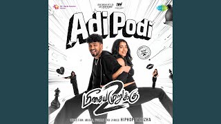 Adi Podi (From "Meesaya Murukku 2") - Hiphop Tamizha
