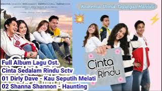 Full Album Lagu Ost. Cinta Sedalam Rindu Sctv #kauseputihmelati #dirlydave #haunting #soundtrack 