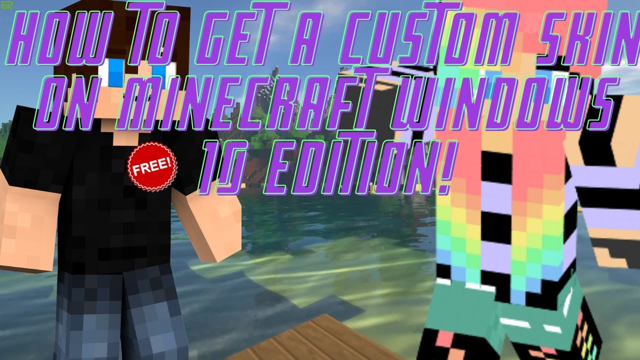 How To Get A Custom Minecraft Skin On Minecraft Windows10 Edition