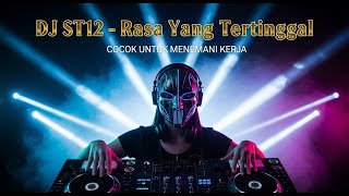 DJ ST12 - Rasa Yang Tertinggal 2025 FULL DJπ΅ -  2025 FULL BASS ππ SPECIAL BUAT CEK SOUNDππ