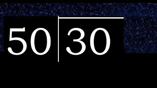 Dividing 30 by 50 with an inexact division with a decimal result of 2 numbers with a procedure