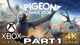 Pigeon Simulator Gameplay Part 1 | Xbox Series X | 4K HDR | No Commentary Gaming
