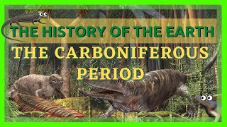 The Complete History of the Earth: Carboniferous Period