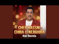 Chira Li Nebghiha Rai Remi X Cheb Hassni 
