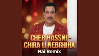 Chira Li Nebghiha Rai remi x cheb hassni