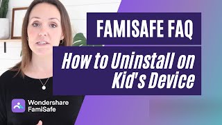 How to uninstall FamiSafe on kids' device? | FamiSafe FAQ screenshot 1