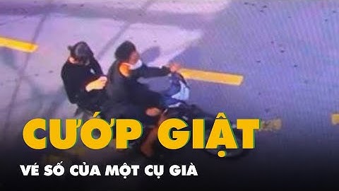 Đôi nam nữ thực hiện hàng loạt vụ cướp giật, cướp sạch vé số của cụ già