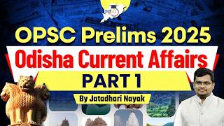 OPSC Prelims 2025:Odisha Current Affairs(PART 1) |Complete Revision |By- Jatadhari Sir |OPSC StudyIQ
