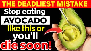 Eat Avocado but NEVER Make THESE 6 MISTAKES (They Can Be Dangerous!) | Senior Health