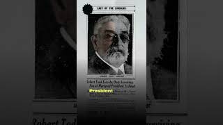 Robert Todd Lincoln died 100 years ago today. He was the last to bear Lincoln's name.